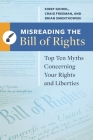 Misreading the Bill of Rights: Top Ten Myths Concerning Your Rights and Liberties By Kirby Goidel, Craig Freeman, Brian Smentkowski Cover Image