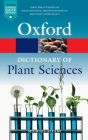 A Dictionary of Plant Sciences (Oxford Quick Reference) By Michael Allaby Cover Image