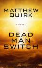 Dead Man Switch By Matthew Quirk Cover Image