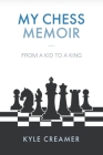 My Chess Memoir: From a Kid to a King Cover Image