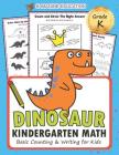 Dinosaur Kindergarten Math Grade K: Basic Counting and Writing for Kids By K. Imagine Education Cover Image