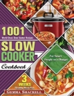 Slow Cooker Cookbook: 1001 World Class Slow Cooker Recipes with 3-Week Healthy Meal Plan for Smart People on a Budget By Gemma Shackell Cover Image