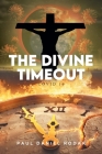 The Divine Timeout: Covid 19 By Paul Daniel Rodak Cover Image