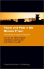 Power and Pain in the Modern Prison: The Society of Captives Revisited (Clarendon Studies in Criminology) By Ben Crewe (Editor), Andrew Goldsmith (Editor), Mark Halsey (Editor) Cover Image