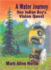 A Water Journey: One Indian Boy's Vision Quest Cover Image