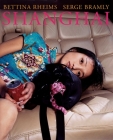 Shanghai By Bettina Rheims, Serge Bramly (Contributions by) Cover Image
