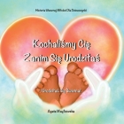 Kochaliśmy Cię Zanim Się Urodzilaś: I Urodzilaś Się Świetna - Historia Wiecznej Milości dla Dziewczynki By Agata May'kowska Cover Image