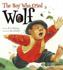 The Boy Who Cried Wolf By B. G. Hennessy, Boris Kulikov (Illustrator) Cover Image