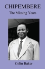 Chipembere. the Missing Years Cover Image