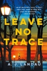 Leave No Trace: A National Parks Thriller By A. J. Landau, Jon Land, Jeff Ayers Cover Image