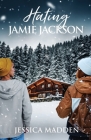 Hating Jamie Jackson By Jessica Madden Cover Image