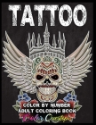 Tattoo Adult Color by Number Coloring Book: 30 Unique Images Including Sugar Skulls, Dragons, Flowers, Butterflies, Dreamcatchers and More! By Color Questopia Cover Image