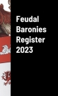 Feudal Baronies Register 2023 By The Manorial Society of England and Wale Cover Image