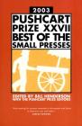 The Pushcart Prize XXVII: Best of the Small Presses 2003 Edition (The Pushcart Prize Anthologies #27) Cover Image