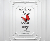 White as Silence, Red as Song By Alessandro D'Avenia, John Behrens (Narrated by) Cover Image