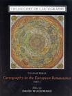 The History of Cartography, Volume 3: Cartography in the European Renaissance, Part 1 By R. Woodward, David, R. Woodward, David (Editor) Cover Image