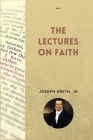 The Lectures on Faith: New Large Print Edition including 