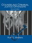 Counseling Criminal Justice Offenders By Ruth E. Masters Cover Image