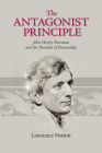 The Antagonist Principle: John Henry Newman and the Paradox of Personality (Victorian Literature & Culture) Cover Image