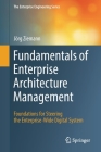 Fundamentals of Enterprise Architecture Management: Foundations for Steering the Enterprise-Wide Digital System (Enterprise Engineering) By Jörg Ziemann Cover Image