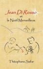 Jean Di Rosso et le Noël merveilleux By Théophane Safar Cover Image