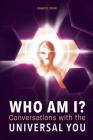 WHO AM I? Conversations with the UNIVERSAL YOU Cover Image