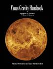 Venus Gravity Handbook By Alexander S. Konopliv, William L. Sjogren, National Aeronautics and Administration Cover Image