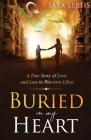 Buried in My Heart By Sara Leptis, Nancy Laning (Editor), Raeghan Rebstock (Cover Design by) Cover Image