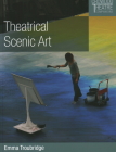 Theatrical Scenic Art (Crowood Theatre Companions) By Emma Troubridge Cover Image