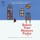 Before Your Memory Fades By Toshikazu Kawaguchi, Geoffrey Trousselot (Translator), Kevin Shen (Read by) Cover Image