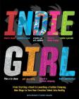 Indie Girl: From Starting a Band to Launching a Fashion Company, Nine Ways to Turn Your Creative Talent into Reality By Arne Johnson, Karen Macklin Cover Image