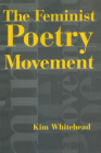 The Feminist Poetry Movement By Kim Whitehead Cover Image