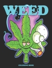 Weed Coloring Book: Cannabis Coloring Books for Adults - Stoner Coloring Books for when you feel Trippy By Creative Trippy Designs Cover Image