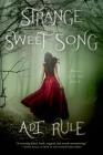 Strange Sweet Song: A Novel By Adi Rule Cover Image
