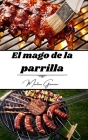 El mago de la parrilla By Martino Giannini Cover Image