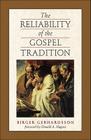 The Reliability of the Gospel Tradition By Birger Gerhardsson, Donald a. Hagner (Foreword by) Cover Image