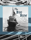 The Big Run: Life Aboard a Salmon Seiner By Ray Fadich Cover Image