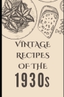 Vintage Recipes of the 1930s By Liam Luxe Cover Image