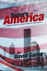 Today's America: Things America Doesn't Like to Talk About By David Garza Cover Image