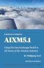 Handbook AIXM5.1: Using the Data Exchange Model in All Terms of the Aviation Industry By Wolfgang Graf Cover Image
