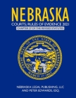 Nebraska Courts; Rules of Evidence 2021: Chapter 27 of the Revised Statutes By Peter Edwards Esq, Nebraska Legal Publishing LLC Cover Image