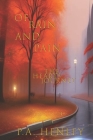 Of Rain And Pain: The Hearts Journey By P. A. Henley Cover Image