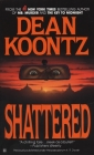 Shattered By Dean Koontz Cover Image