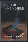 The Anti-Bible: Second Edition By Ivan Green Cover Image