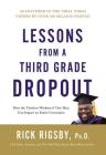 Lessons from a Third Grade Dropout: How the Timeless Wisdom of One Man Can Impact an Entire Generation By Rick Rigsby Cover Image
