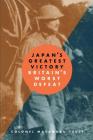 Japan's Greatest Victory/ Britain's Greatest Defeat By Masanobu Tsuji Cover Image