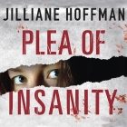 Plea of Insanity Lib/E By Jilliane Hoffman, Karen White (Read by) Cover Image