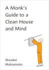 A Monk's Guide to a Clean House and Mind Cover Image