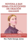 NOVENA A San GEMA COLECCIONES DE ORACIÓN GALGANI: Biografía notable, propósito y cómo navegar estas oraciones milagrosas. Cover Image