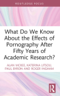 What Do We Know About the Effects of Pornography After Fifty Years of Academic Research? (Focus on Global Gender and Sexuality) Cover Image
